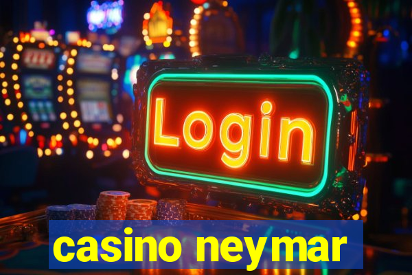 casino neymar